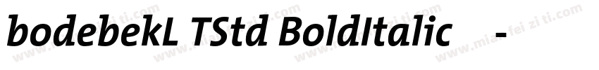 bodebekL TStd BoldItalic字体字体转换